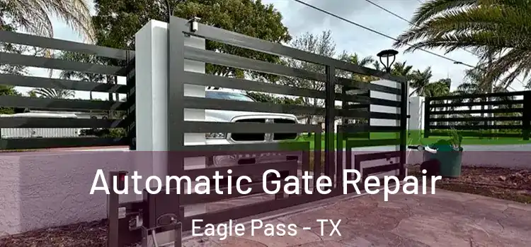 Automatic Gate Repair Eagle Pass - TX