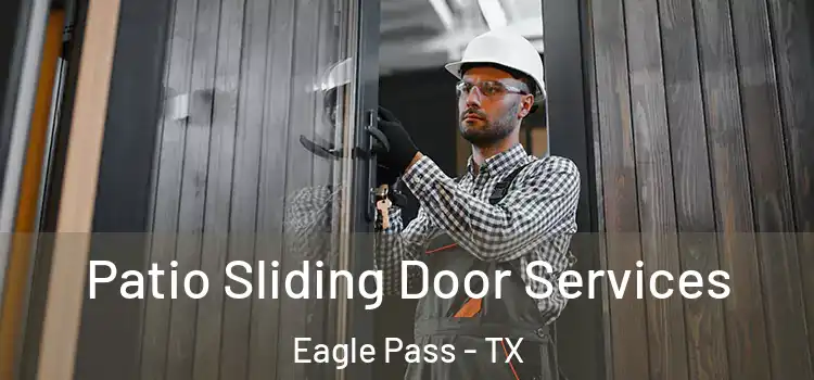 Patio Sliding Door Services Eagle Pass - TX