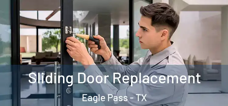 Sliding Door Replacement Eagle Pass - TX