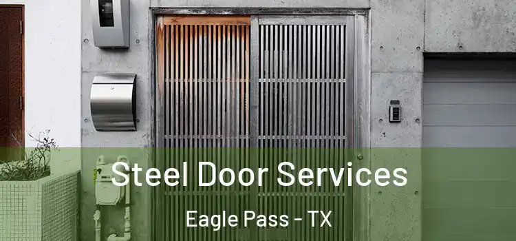 Steel Door Services Eagle Pass - TX