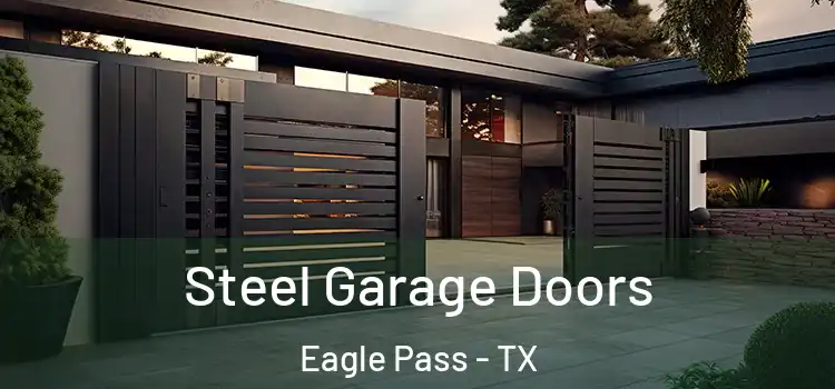 Steel Garage Doors Eagle Pass - TX
